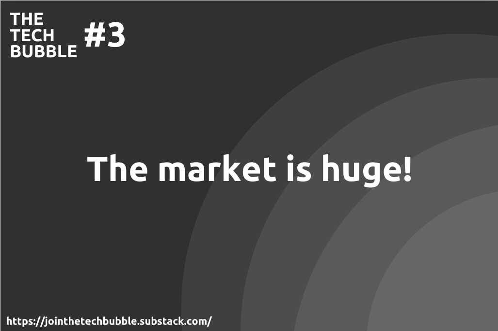 The Tech Bubble #3: The market is huge! This time I include my projects stats