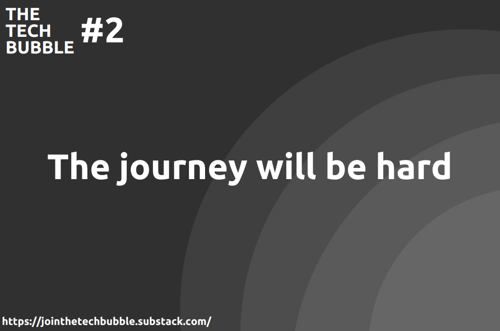 The Tech Bubble #2: the journey will be hard